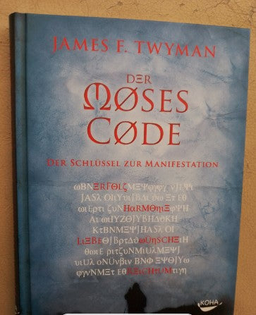 Der Moses-Code: Der Schlüssel zur Manifestation