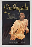 Prabhupada - Der Mensch, der Weise, sein Leben sein Vermächtnis