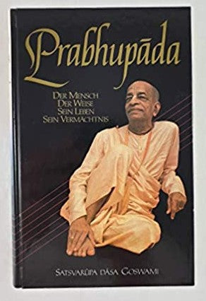 Prabhupada - Der Mensch, der Weise, sein Leben sein Vermächtnis